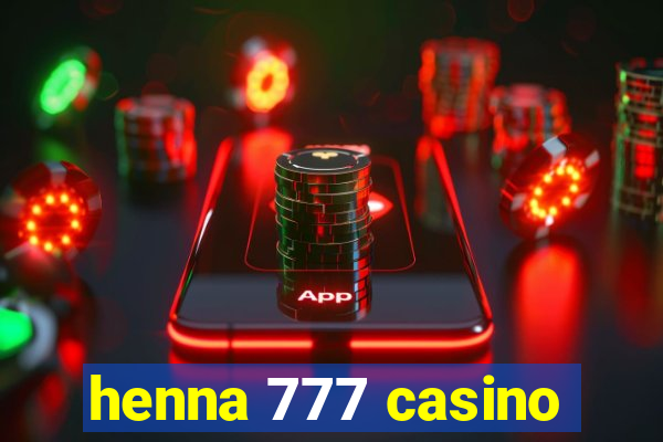 henna 777 casino
